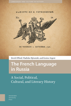 Hardcover The French Language in Russia: A Social, Political, Cultural, and Literary History Book