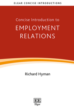 Hardcover Concise Introduction to Employment Relations (Elgar Concise Introductions) Book