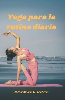 Paperback Yoga para la rutina diaria [Spanish] Book