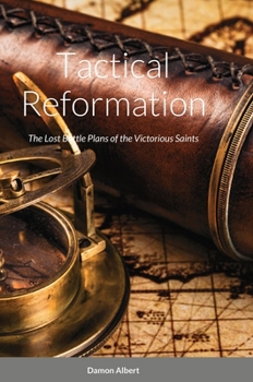 Hardcover Tactical Reformation: The Lost Battleplan of the Victorious Saints Book