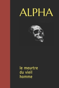 Paperback Alpha: Le meurtre du vieil homme [French] Book