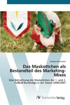 Paperback Das Maskottchen als Bestandteil des Marketing-Mixes [German] Book