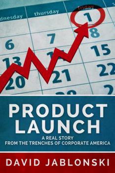 Paperback Product Launch: A Real Story from the trenches of corporate America Book