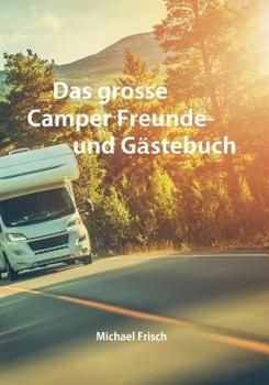 Paperback Das grosse Camper Freunde- und Gästebuch [German] Book