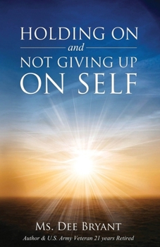 Paperback Holding On and Not Giving Up On Self Book