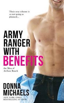 Army Ranger with Benefits - Book #4 of the Men of At-Ease Ranch