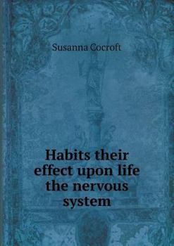 Habits Their Effect Upon Life the Nervous System
