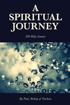 Paperback A Spiritual Journey - 200 Holy Sonnets Book