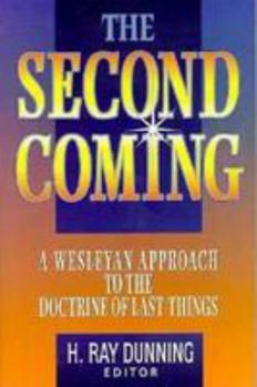 Paperback The Second Coming: A Wesleyan Approach to the Doctrine of Last Things Book