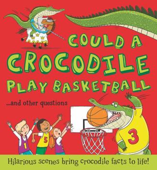 Paperback What If: Could a Crocodile Play Basketball? Book