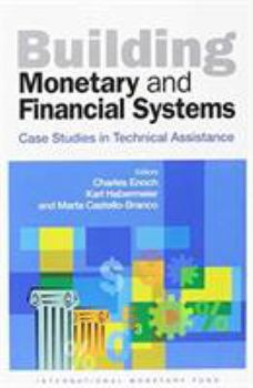 Hardcover Building Monetary and Financial Systems: Case Studies in Technical Assistance Book