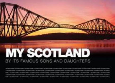 Hardcover My Scotland: By Its Famous Sons and Daughters Book