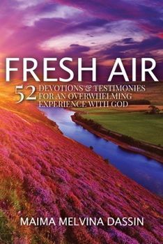 Paperback Fresh Air: 52 Devotions & Testimonies for an Overwhelming Experience with God Book