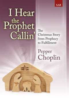 Paperback I Hear the Prophet Callin': The Christmas Story from Prophecy to Fulfillment Book