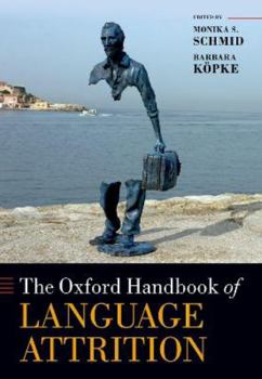 Paperback The Oxford Handbook of Language Attrition Book