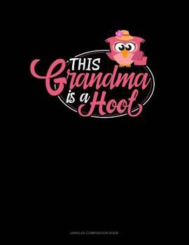 Paperback This Grandma Is a Hoot: Unruled Composition Book