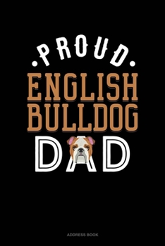 Paperback Proud English Bulldog Dad: Address Book