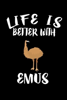 Paperback Life Is Better With Emus: Animal Nature Collection Book