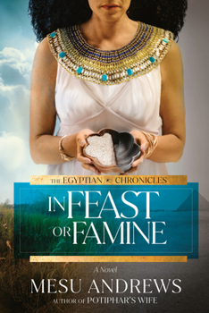 In Feast or Famine - Book #2 of the Egyptian Chronicles