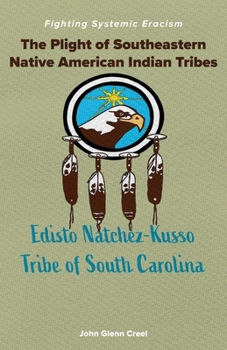 Paperback The Plight of Southeastern Native American Indian Tribes: Fighting Systemic Eracism Book
