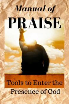 Paperback Manual of Praise: Tools to Enter the Presence of God Book