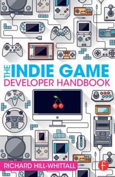 Paperback The Indie Game Developer Handbook Book