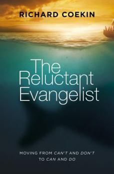 Paperback The Reluctant Evangelist: Moving from Can't and Don't to Can and Do Book