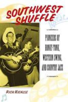 Paperback Southwest Shuffle: Pioneers of Honky-Tonk, Western Swing, and Country Jazz Book