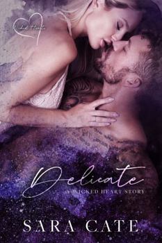 Delicate - Book #1 of the Wicked Hearts