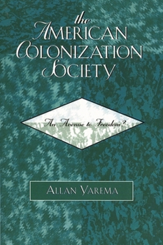 The American Colonization Society: An Avenue to Freedom?: An Avenue to Freedom?
