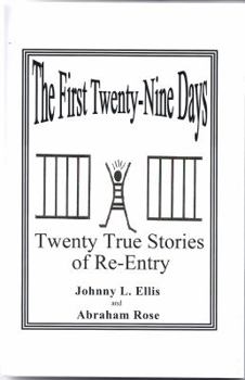 Paperback The First Twenty-Nine Days: Twenty True Stories of Re-Entry Book