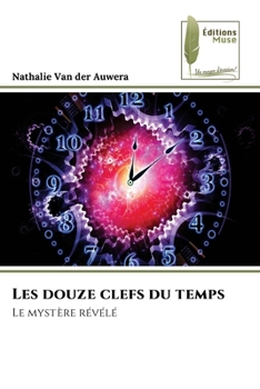 Les douze clefs du temps (French Edition)