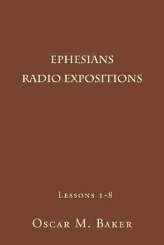 Paperback Ephesians: Radio Expositions Lessons 1-8 Book