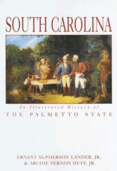 Hardcover South Carolina: An Illustrated History of the Palmetto State Book