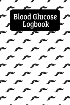 Blood Glucose Logbook: Blood Sugar Record Book For Men