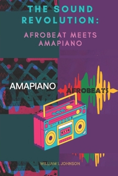 Paperback The Sound Revolution: Afrobeat Meets Amapiano Book