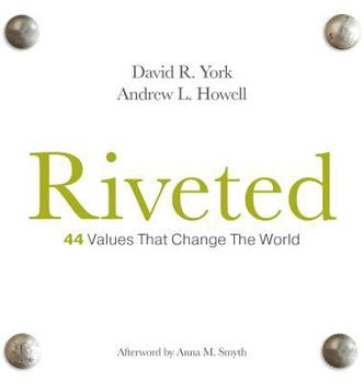 Hardcover Riveted: 44 Values that Change the World Book