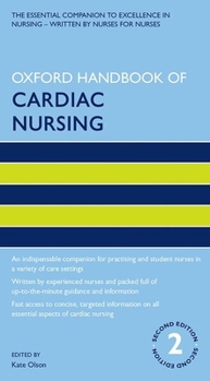 Oxford Handbook of Cardiac Nursing - Book  of the Oxford Handbooks in Nursing
