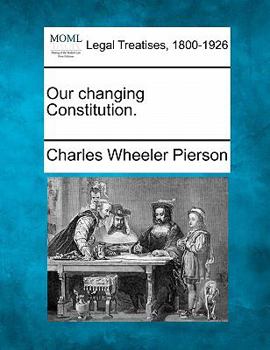 Our Changing Constitution.