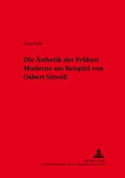 Die Aesthetik Der Fruehen Moderne Am Beispiel Von Osbert Sitwell