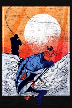 Fishing Log Book: Log Book For Fisherman | 150 pages with Form | 6 X 9 inches ( 15.24 cm X 22.86 cm ) |