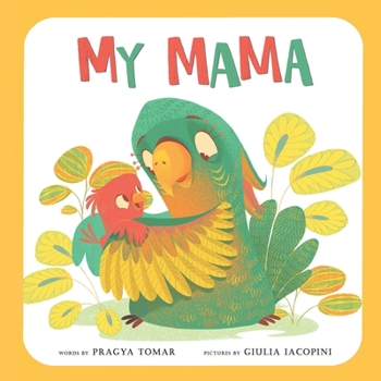 Paperback My Mama: A Baby book about Mother's love! Book