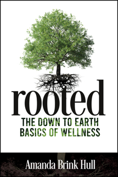 Paperback Rooted: The Down-To-Earth Basics of Wellness Book