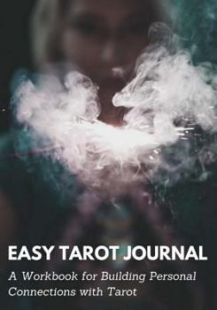Paperback Easy Tarot Journal for Beginners: A Workbook for Building Personal Connections Book