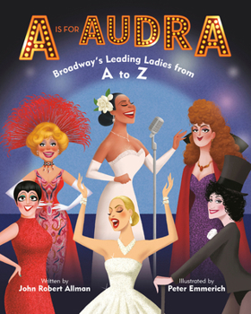 Board book A is for Audra: Broadway's Leading Ladies from A to Z Book