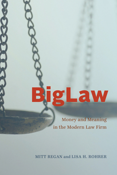 Paperback BigLaw: Money and Meaning in the Modern Law Firm Book