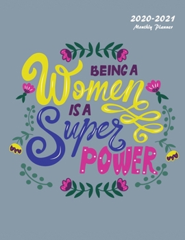 Being A Woman Is A Super Power: 2020-2021 Monthly Planner: Large Two Year Planner