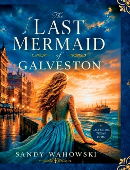 Hardcover The Last Mermaid of Galveston Book