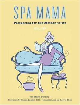 Hardcover Spa Mama: Pampering for the Mother-To-Be Book