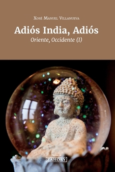 Paperback Adios India, Adiós: Oriente, Occidente (1) (Spanish Edition) [Spanish] Book